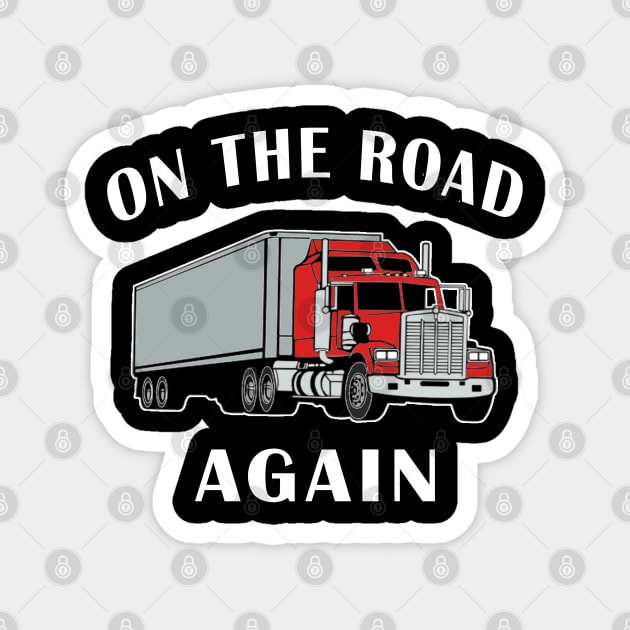 Trucker On the Road Again Big Rig Semi 18 Wheeler. Magnet by Maxx Exchange