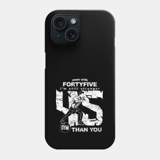 45th Birthday Gym & Fitness Lover 45 years Phone Case