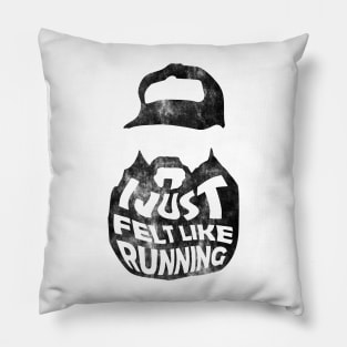 I Just Felt Running Pillow