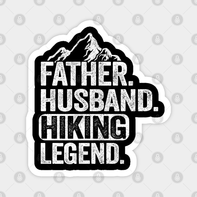 Father Husband Hiking Legend Hiker Outdoor Gift Magnet by Kuehni