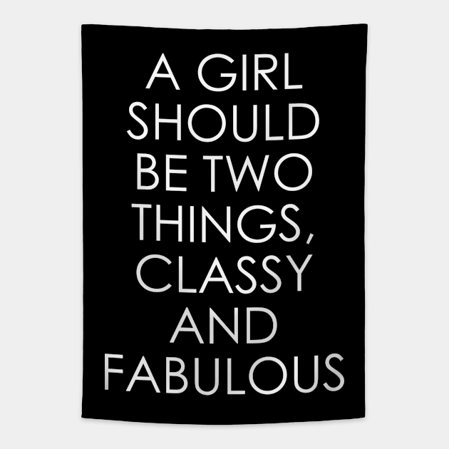 A Girl Should Be Two Things Classy and Fabulous Tapestry by Oyeplot