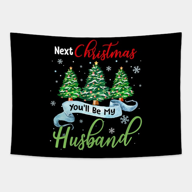 Next Christmas You_ll Be My Husband Matching Couple Christmas Tapestry by Dunnhlpp