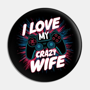 I Love My Crazy Wife Pin