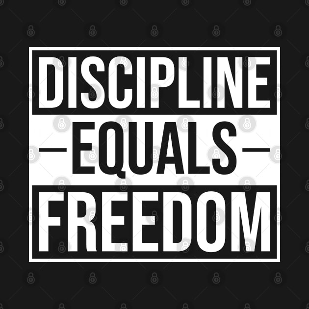 Discipline Equals Freedom Motivational Quote by TeeTeeUp