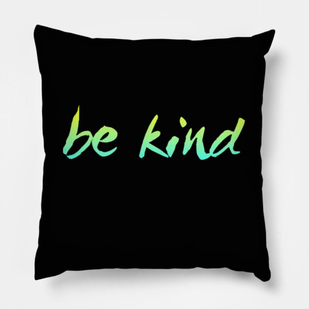 Just be kind. always be a kind human Pillow by BoogieCreates