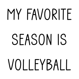 My Favorite Season is Volleyball T-Shirt