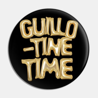 Guillotine Time - Party Time! Pin