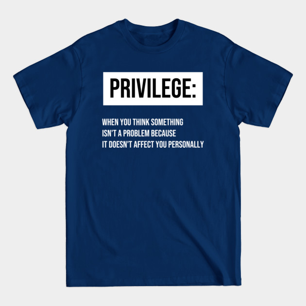 Discover privilege t shirt definition - Privilege - T-Shirt