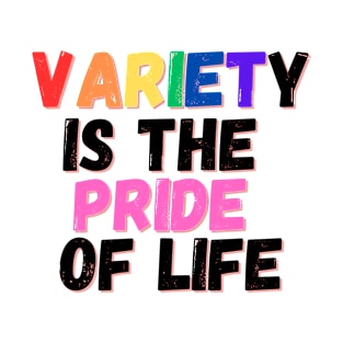 Variety is the Pride of Life #2 T-Shirt