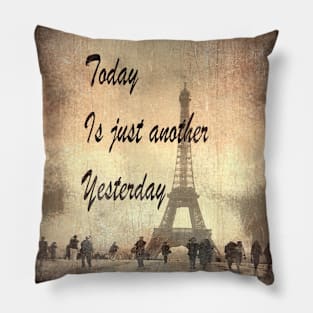 Today is just another yesterday - Retro Pillow