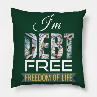 I'm Debt free Pillow