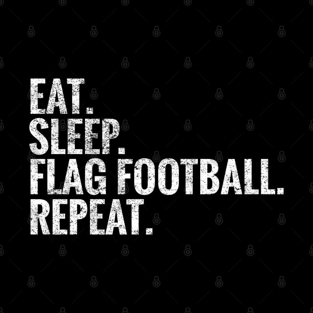 Eat Sleep Flag football Repeat by TeeLogic