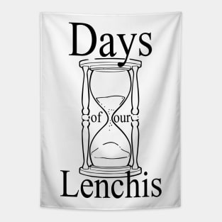 Days of our Lenchis - black Tapestry