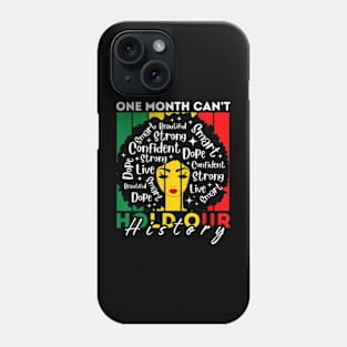 Afro Girl One Month Can't Hold Our History Black History Phone Case