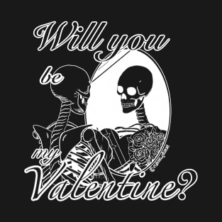 Will I be my Valentine?(white) T-Shirt