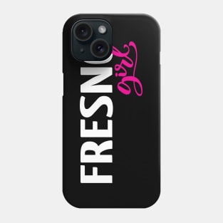 Fresno Girl City in California Phone Case