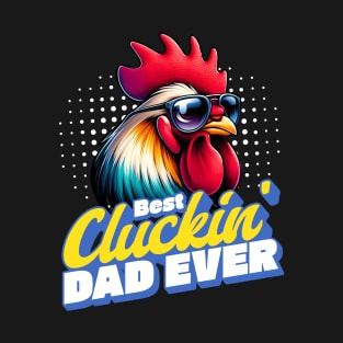 Best Cluckin Dad Ever T-Shirt