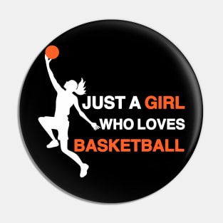 Just a Girl Who Loves Basketball Pin