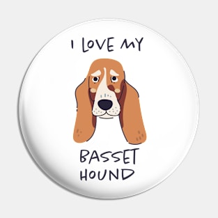I Love My Basset Hound Pin