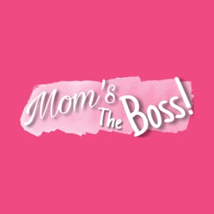 Mom’s the boss (pink) T-Shirt