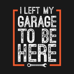 Funny Garage Mechanic Quote T-Shirt