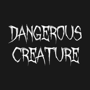 Dangerous Creature T-Shirt