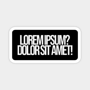 lorem ipsum? dolor sit amet! typography Magnet