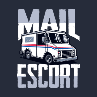 Mail Escort Fun Delivery Truck – Postal Service Humor T-Shirt