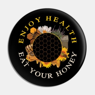 Enjoy health eat your honey Pin