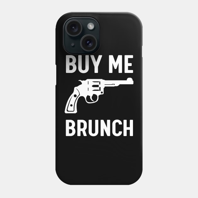 Buy me brunch Phone Case by PopGraphics