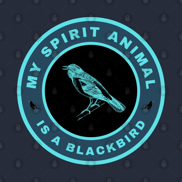 My spirit animal is a Blackbird by InspiredCreative