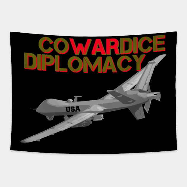 Predator Drone Cowardice Diplomacy political Tapestry by CharJens