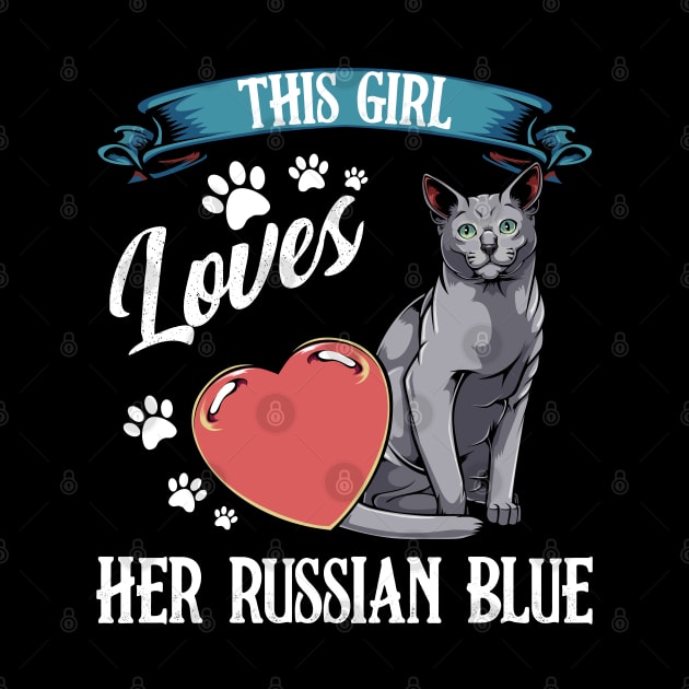 This Girl Loves Her Russian Blue  - Cat Lover Saying by Lumio Gifts