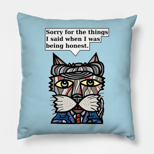 "Sorry for the things I said when I was being honest." Pillow by The BuddaKats
