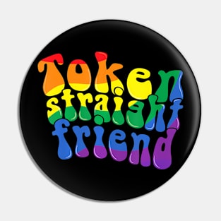 Token Straight Friend LGBTQ Proud Ally Gay Pride Parade Pin