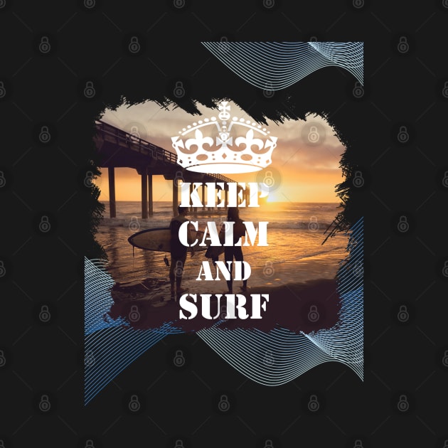 Keep Calm And Surf 30 - Summer Of Surfing by surfer25
