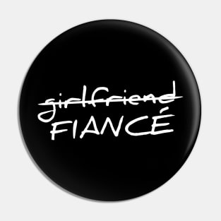 Girlfriend to fiance T-shirt Pin