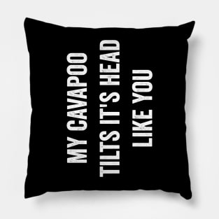 Funny Cavapoo Quote Cute Cavapoo Saying Pillow