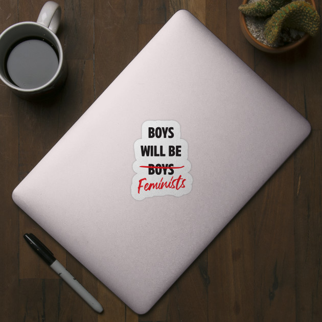 Boys will be feminists - Feminist - Sticker