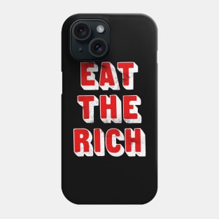 EAT THE RICH / Anti-Capitalist Design Phone Case