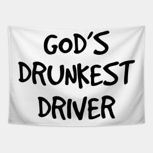 gods drunkest driver funny white Tapestry