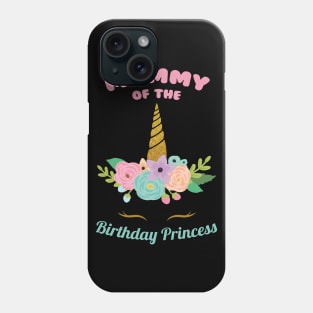 Mommy of the Birthday Princess Unicorn Girl Bday party Phone Case