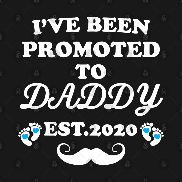 I have been promoted to Daddy 2020 by WorkMemes