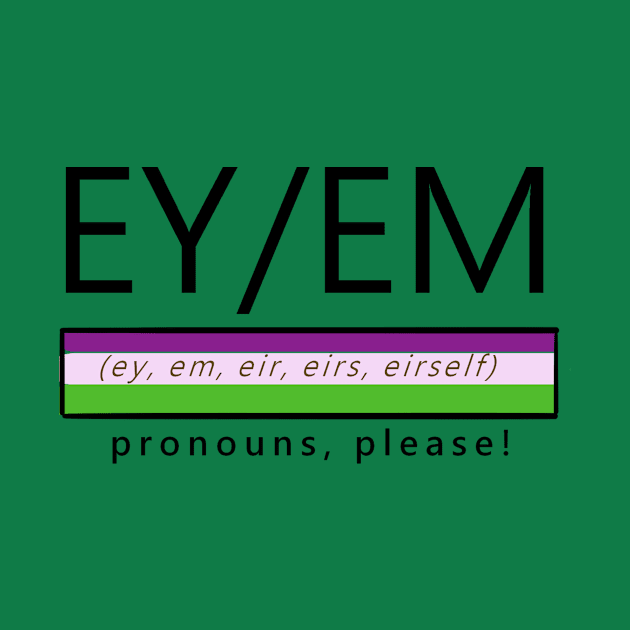 Ey / Em Pronouns Shirt by Norther