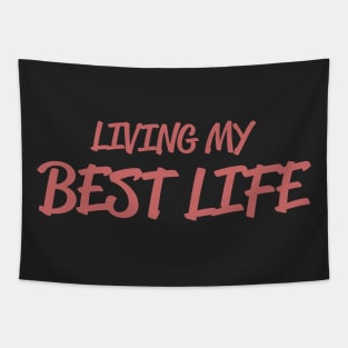 Living my Best Life - inspirational quotes for living life fully Tapestry