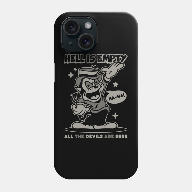 Hell is empty Phone Case by laserblazt