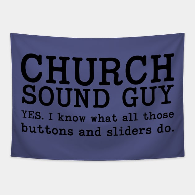 Funny Church Sound Guy Tapestry by dlinca