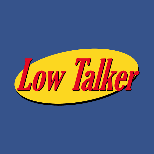 Low Talker by masciajames