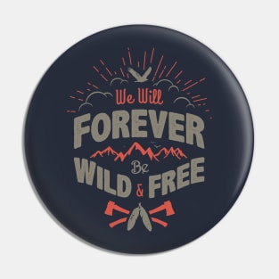 WILD AND FREE Pin