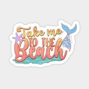 "Take Me to the Beach" Mermaid Tail Magnet